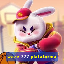 waze 777 plataforma